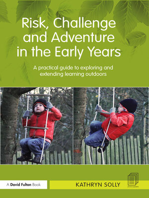 cover image of Risk, Challenge and Adventure in the Early Years